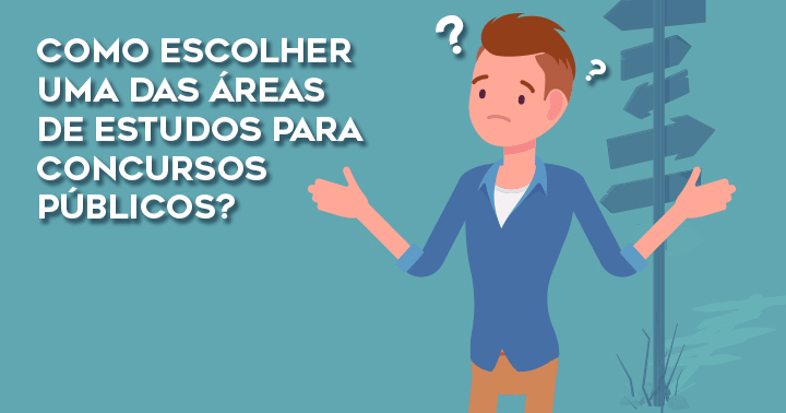 Como escolher áreas de estudo para concursos públicos