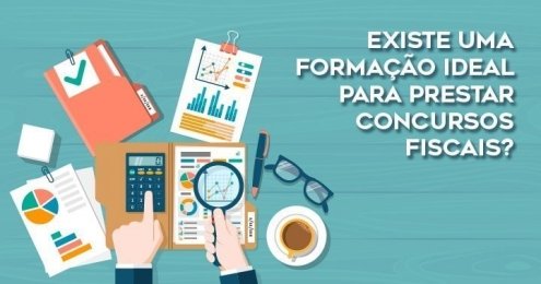 Existe uma formação ideal para prestar concursos fiscais